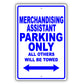 Merchandising Assistant Parking Only All Others Will Be Towed Aluminum Metal Sign Plate