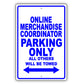 Online Merchandise Coordinator Parking Only All Others Will Be Towed Aluminum Metal Sign Plate
