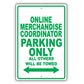 Online Merchandise Coordinator Parking Only All Others Will Be Towed Aluminum Metal Sign Plate
