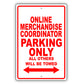Online Merchandise Coordinator Parking Only All Others Will Be Towed Aluminum Metal Sign Plate