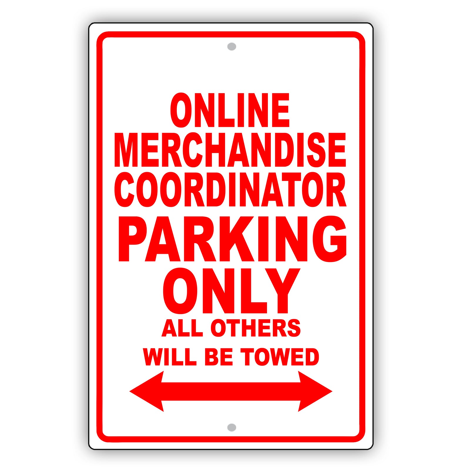 Online Merchandise Coordinator Parking Only All Others Will Be Towed Aluminum Metal Sign Plate