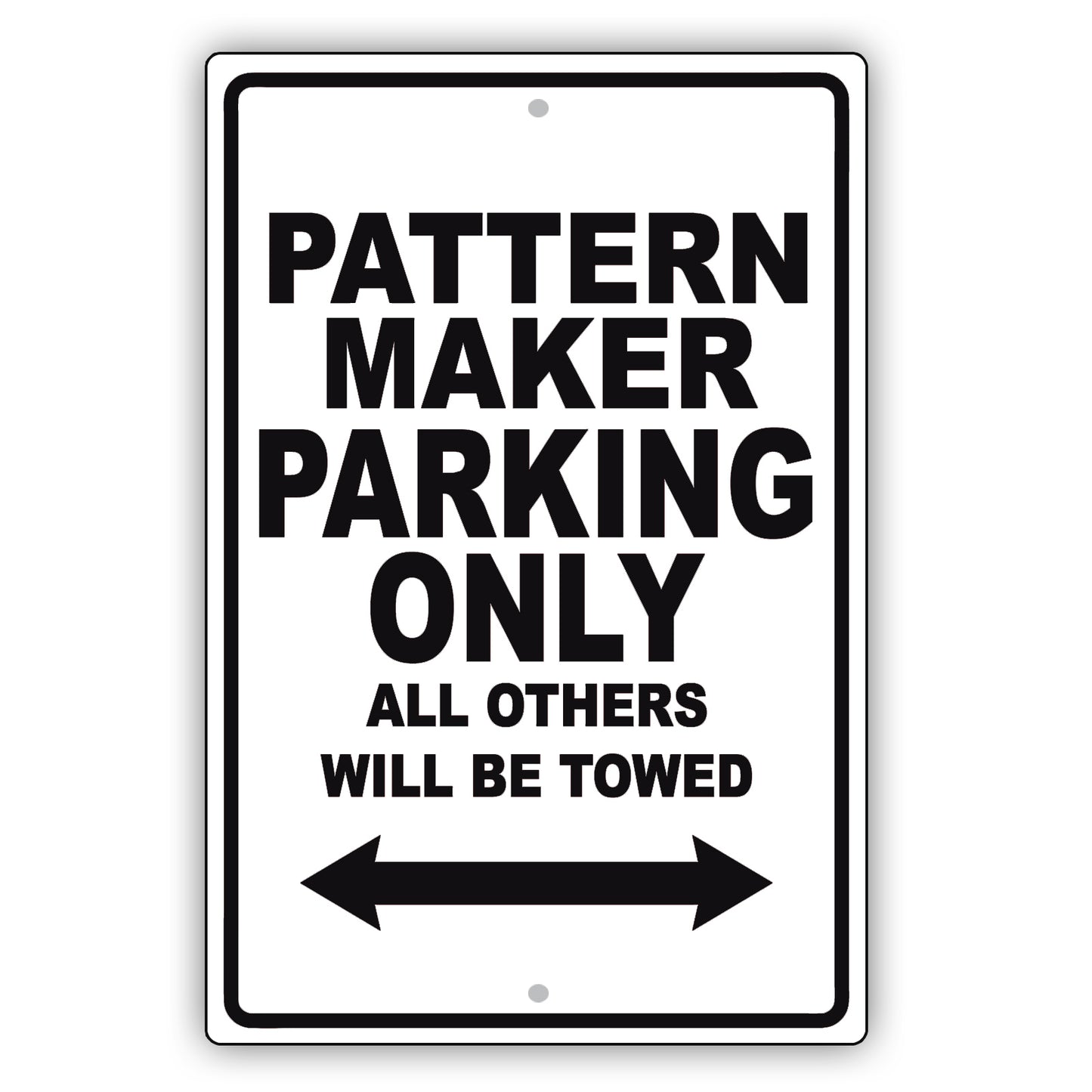 Pattern Maker Parking Only All Others Will Be Towed Aluminum Metal Sign Plate