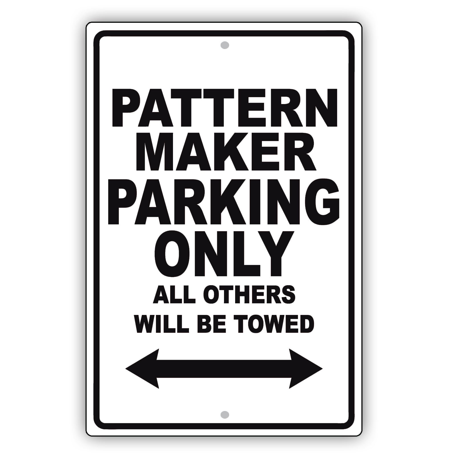 Pattern Maker Parking Only All Others Will Be Towed Aluminum Metal Sign Plate