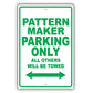Pattern Maker Parking Only All Others Will Be Towed Aluminum Metal Sign Plate