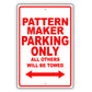 Pattern Maker Parking Only All Others Will Be Towed Aluminum Metal Sign Plate