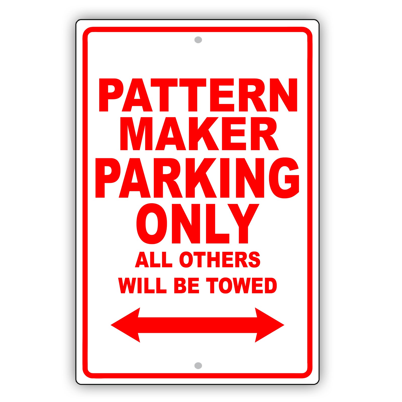 Pattern Maker Parking Only All Others Will Be Towed Aluminum Metal Sign Plate