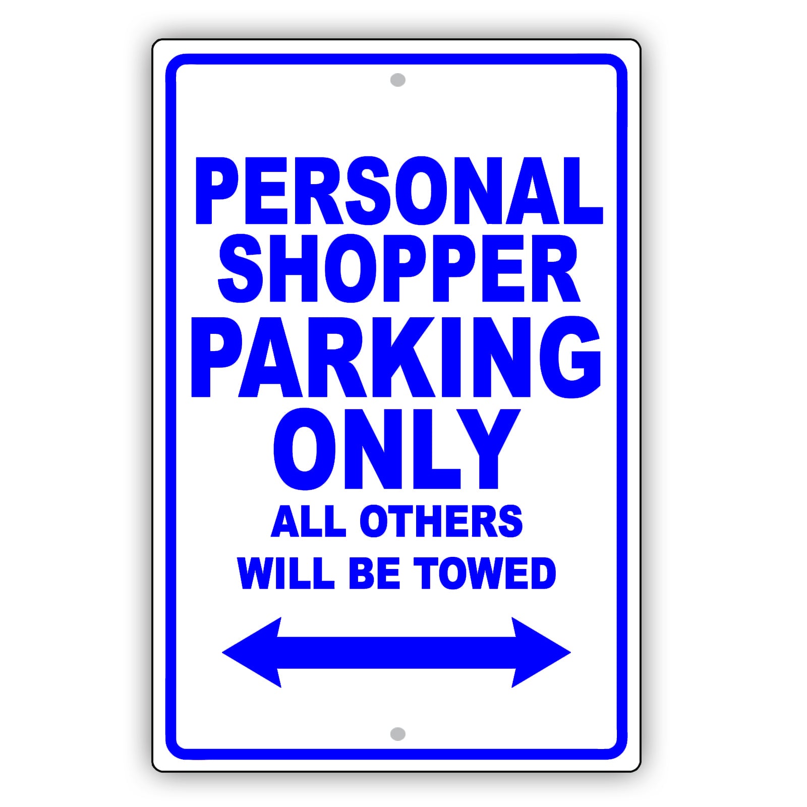 Personal Shopper Parking Only All Others Will Be Towed Aluminum Metal Sign Plate