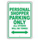 Personal Shopper Parking Only All Others Will Be Towed Aluminum Metal Sign Plate
