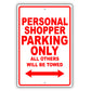 Personal Shopper Parking Only All Others Will Be Towed Aluminum Metal Sign Plate
