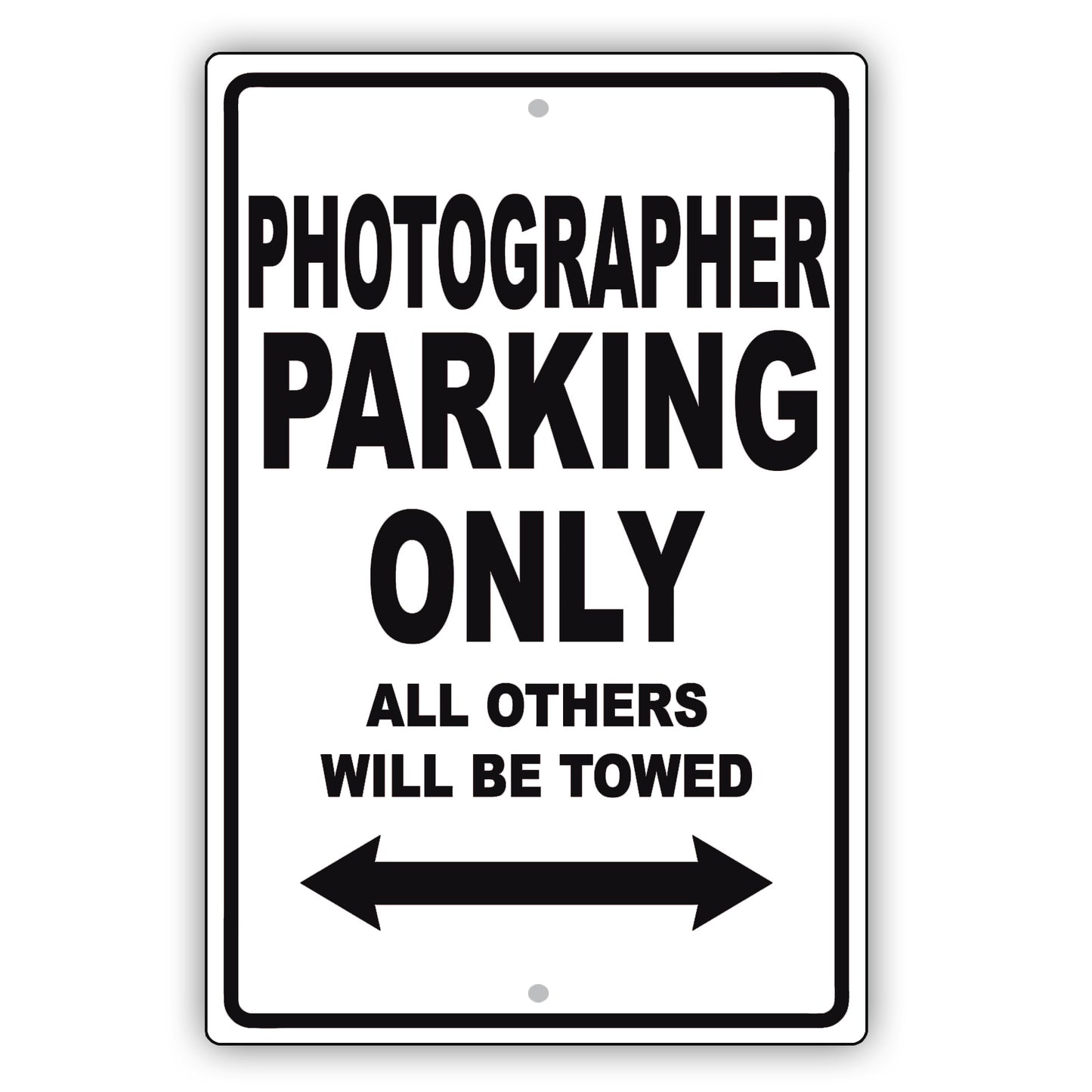 Photographer Parking Only All Others Will Be Towed Aluminum Metal Sign Plate