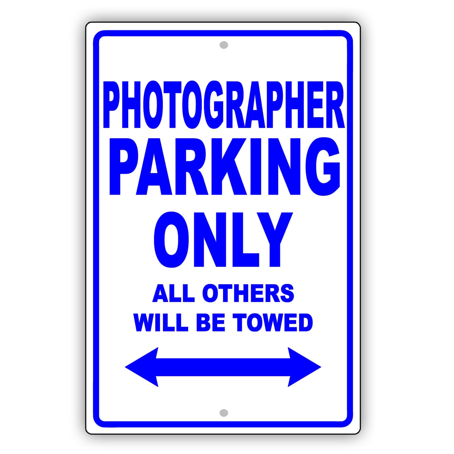 Photographer Parking Only All Others Will Be Towed Aluminum Metal Sign Plate