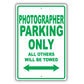 Photographer Parking Only All Others Will Be Towed Aluminum Metal Sign Plate