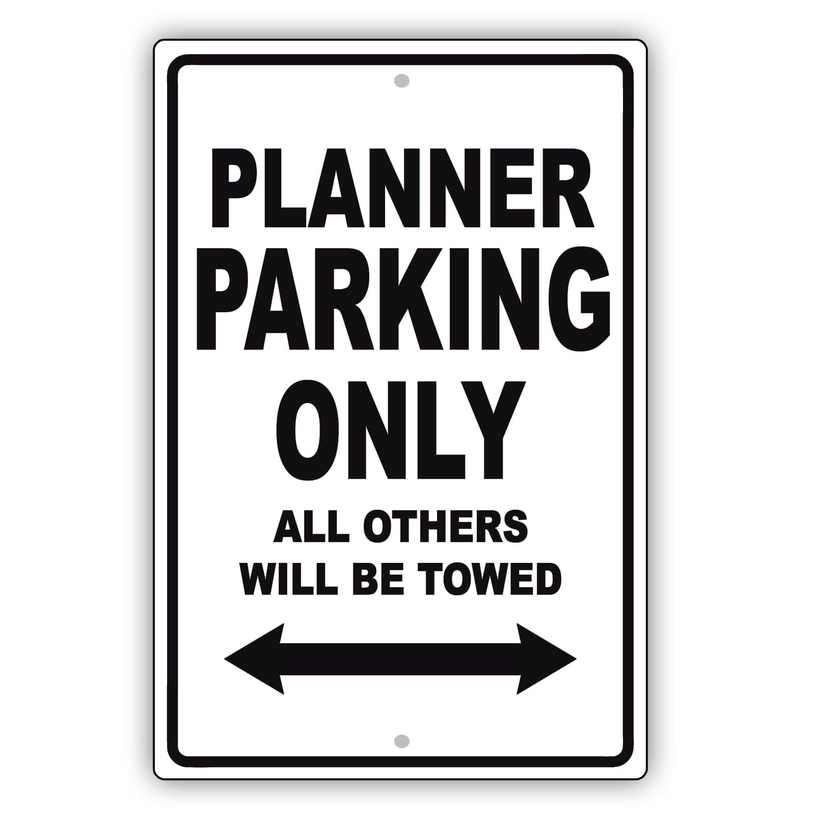 Planner Parking Only All Others Will Be Towed Aluminum Metal Sign Plate