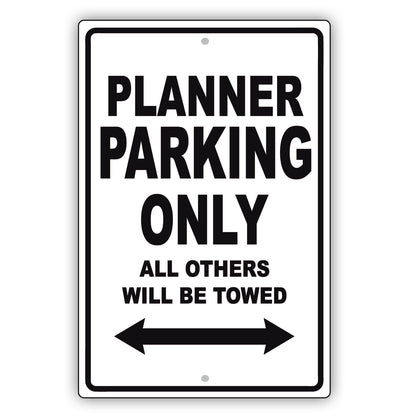 Planner Parking Only All Others Will Be Towed Aluminum Metal Sign Plate