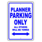 Planner Parking Only All Others Will Be Towed Aluminum Metal Sign Plate