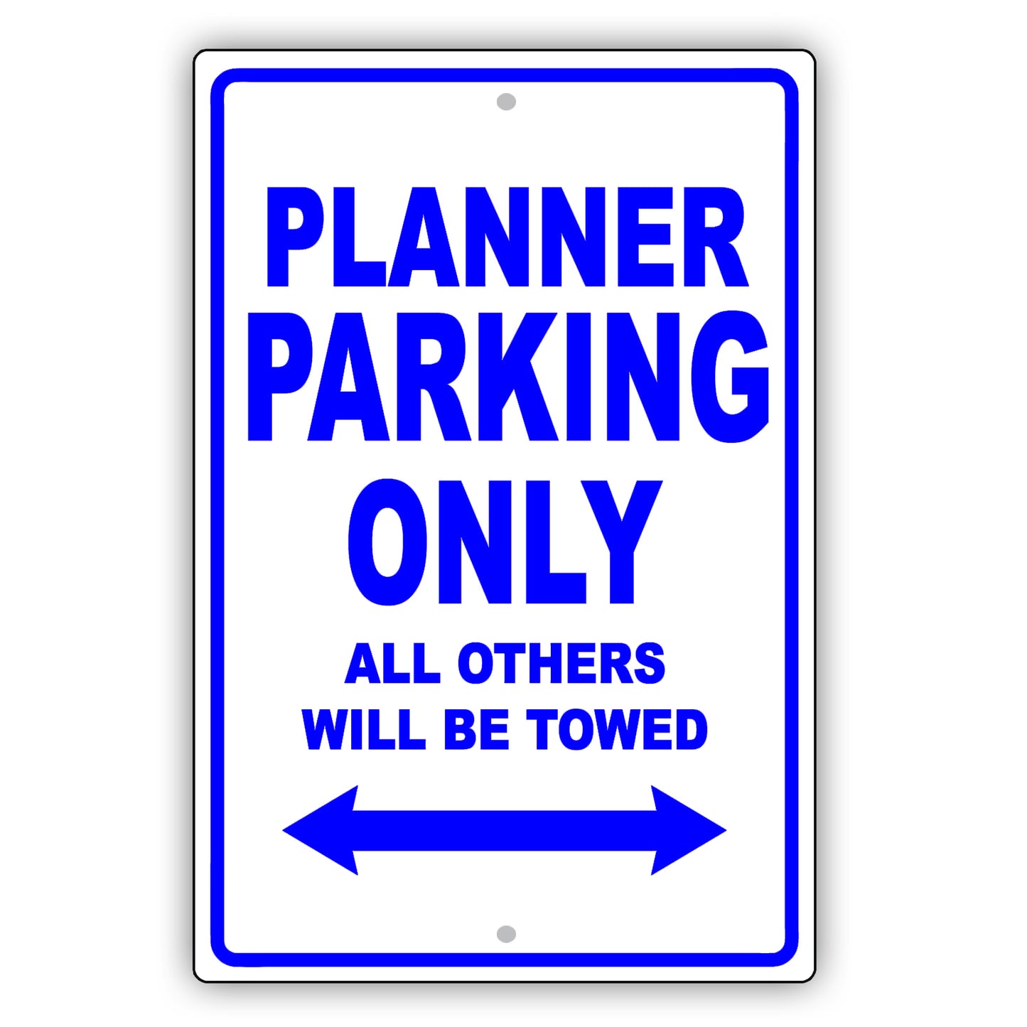 Planner Parking Only All Others Will Be Towed Aluminum Metal Sign Plate