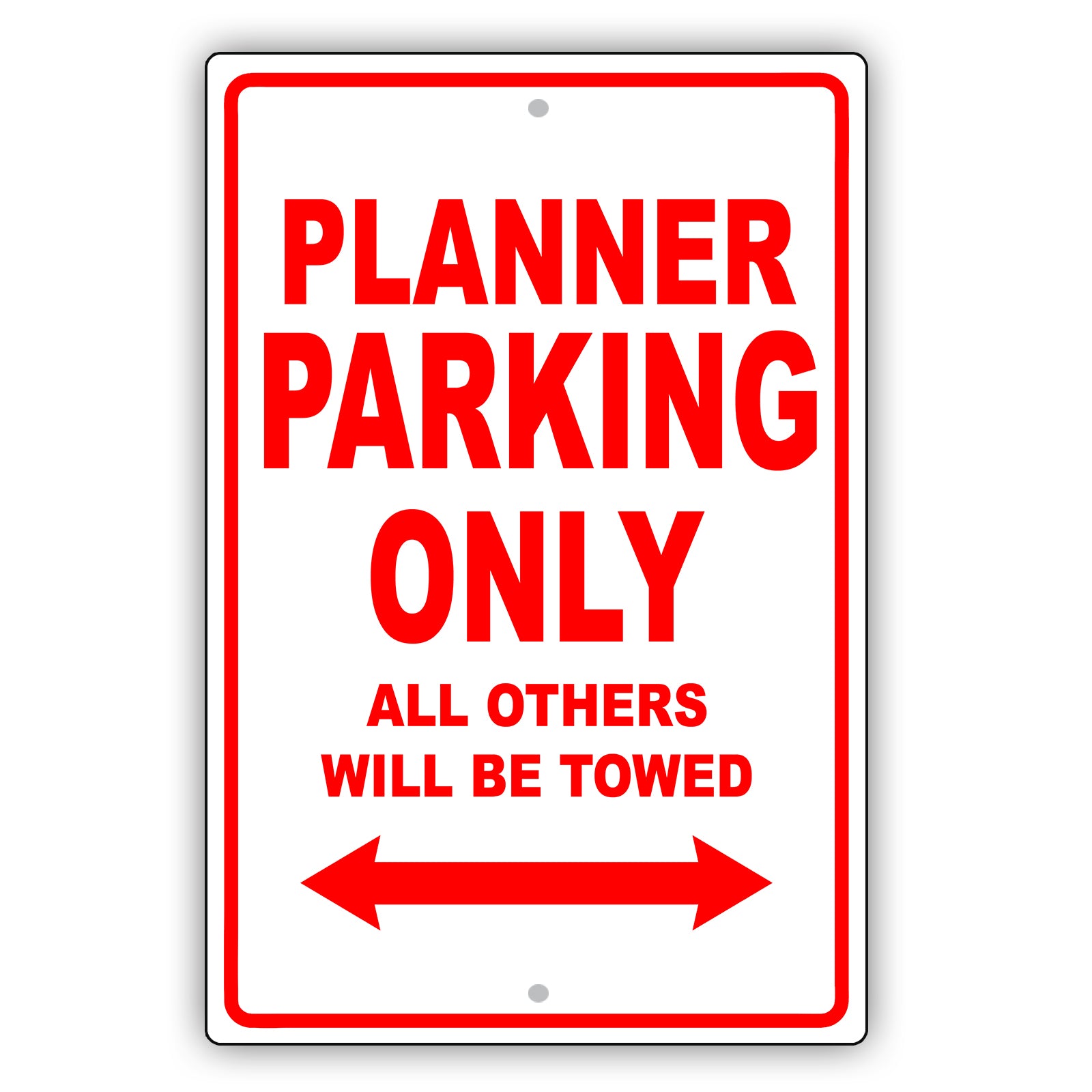 Planner Parking Only All Others Will Be Towed Aluminum Metal Sign Plate