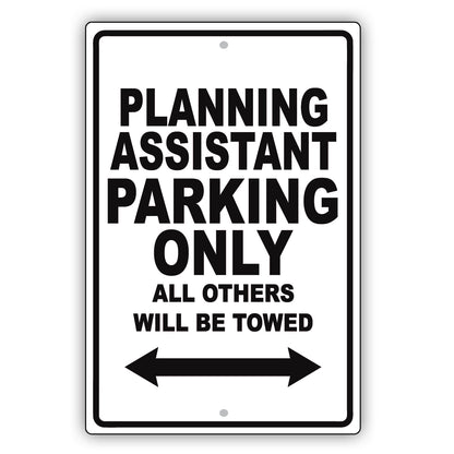 Planning Assistant Parking Only All Others Will Be Towed Aluminum Metal Sign Plate