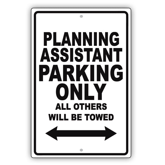 Planning Assistant Parking Only All Others Will Be Towed Aluminum Metal Sign Plate