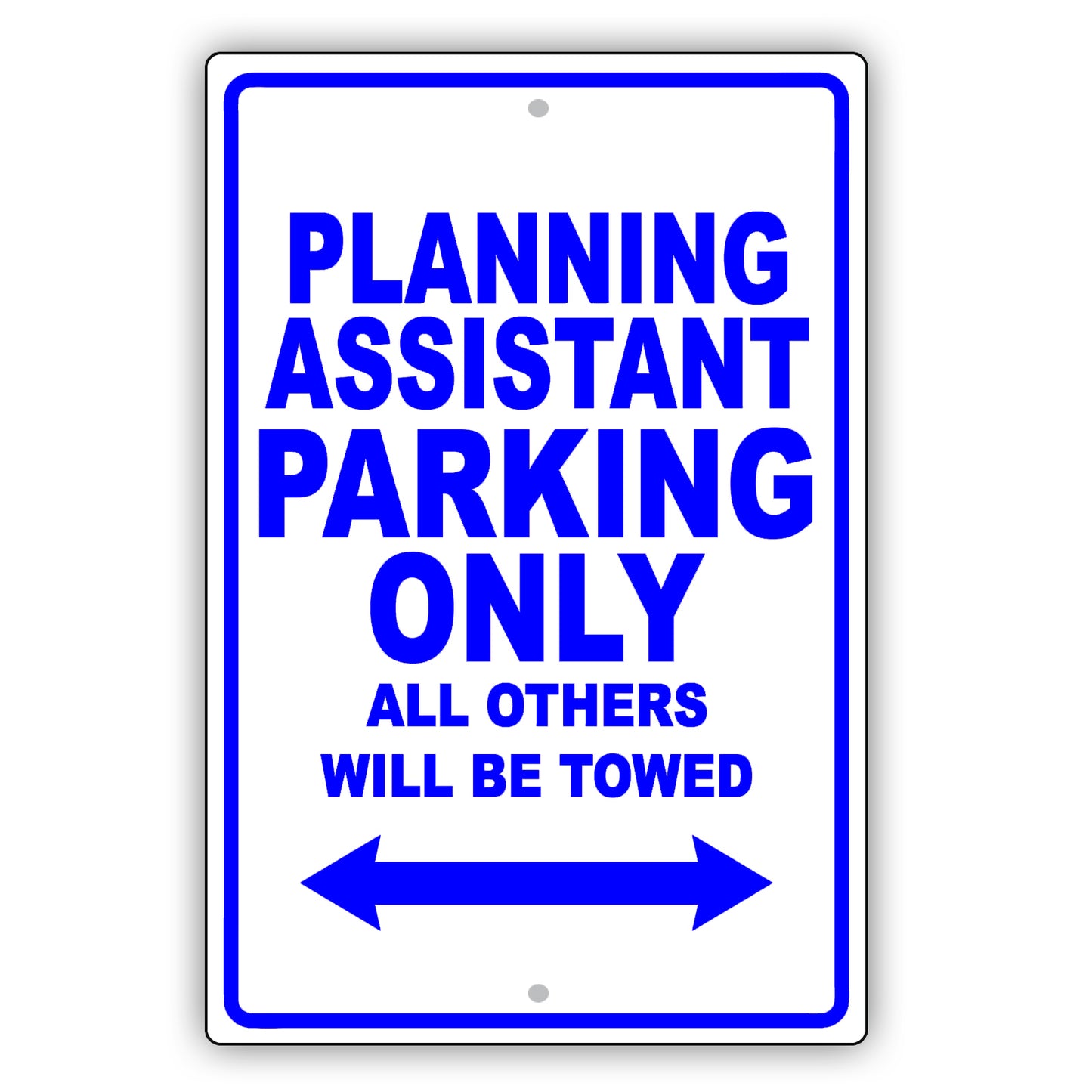 Planning Assistant Parking Only All Others Will Be Towed Aluminum Metal Sign Plate