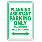 Planning Assistant Parking Only All Others Will Be Towed Aluminum Metal Sign Plate