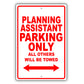 Planning Assistant Parking Only All Others Will Be Towed Aluminum Metal Sign Plate