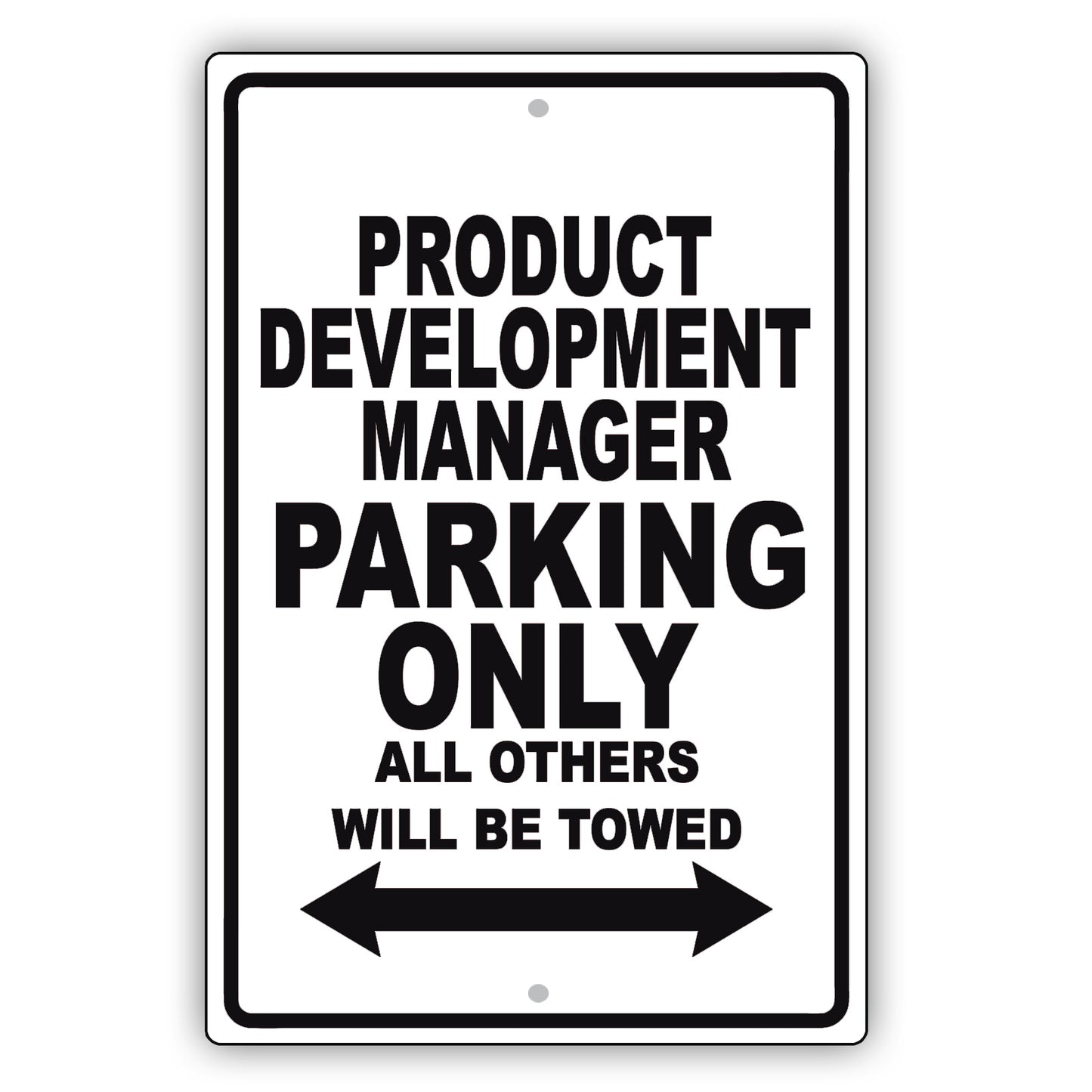 Product Development Manager Parking Only All Others Will Be Towed Aluminum Metal Sign Plate