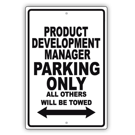 Product Development Manager Parking Only All Others Will Be Towed Aluminum Metal Sign Plate