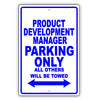 Product Development Manager Parking Only All Others Will Be Towed Aluminum Metal Sign Plate