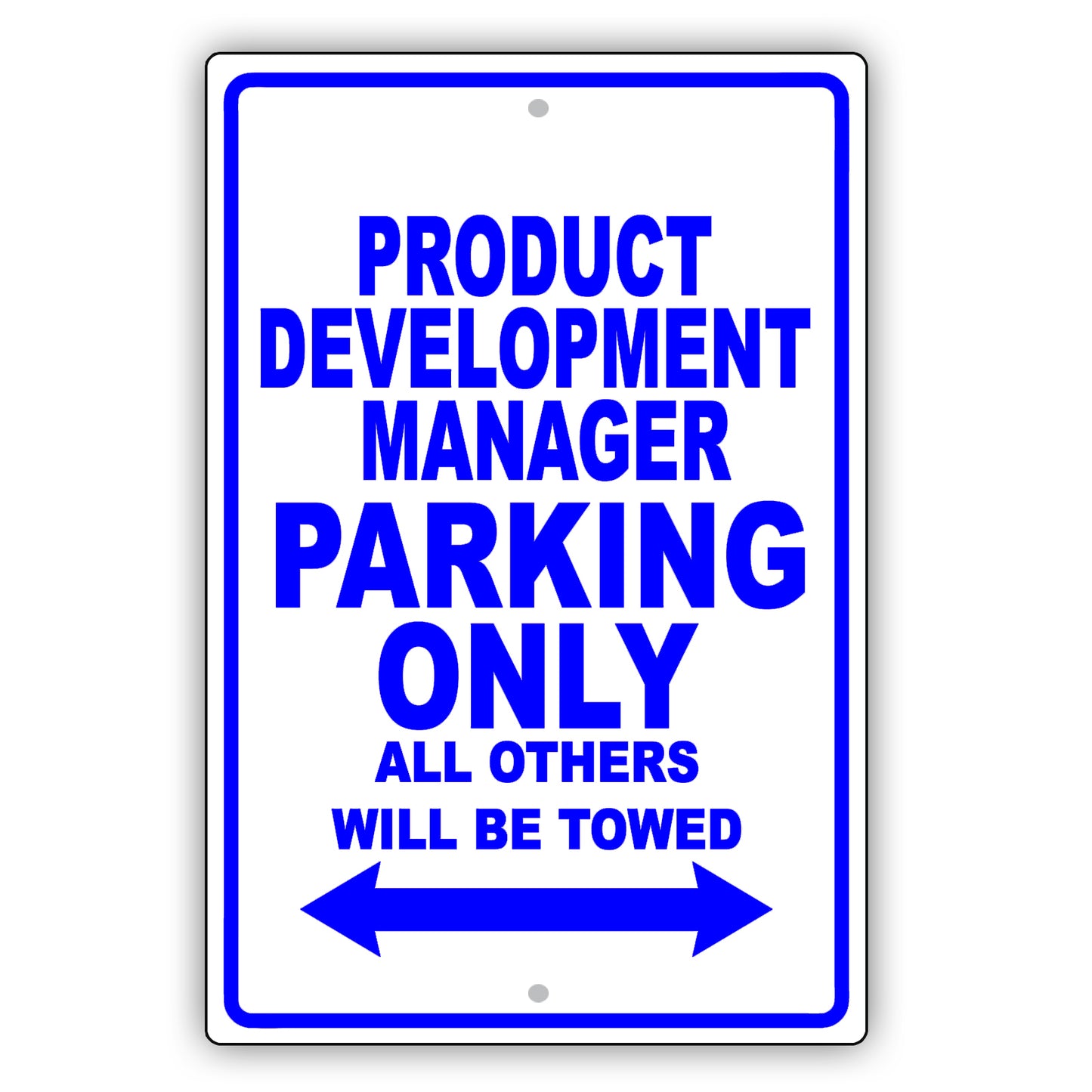 Product Development Manager Parking Only All Others Will Be Towed Aluminum Metal Sign Plate