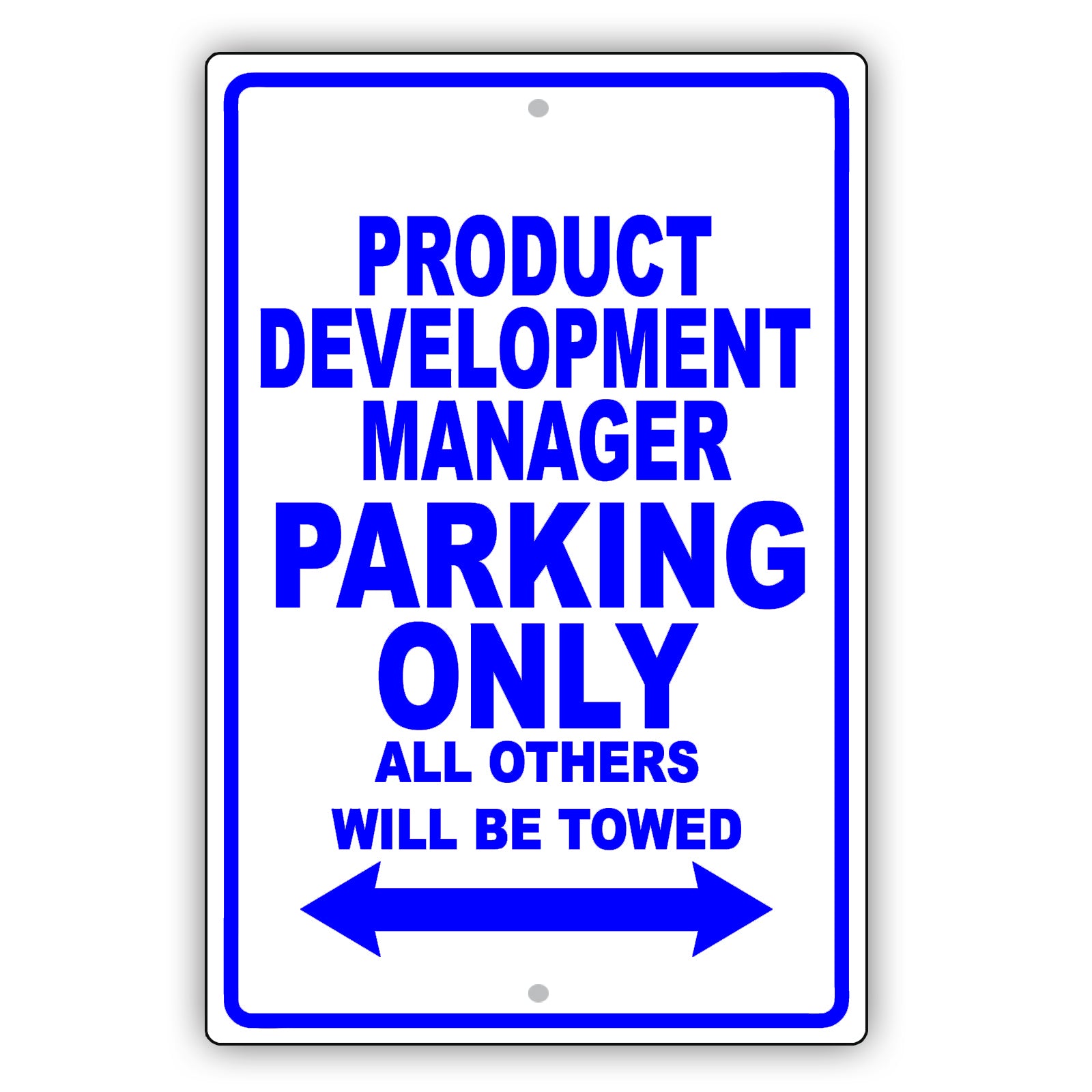 Product Development Manager Parking Only All Others Will Be Towed Aluminum Metal Sign Plate