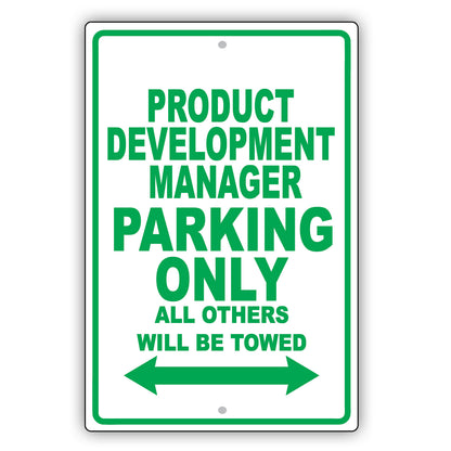 Product Development Manager Parking Only All Others Will Be Towed Aluminum Metal Sign Plate