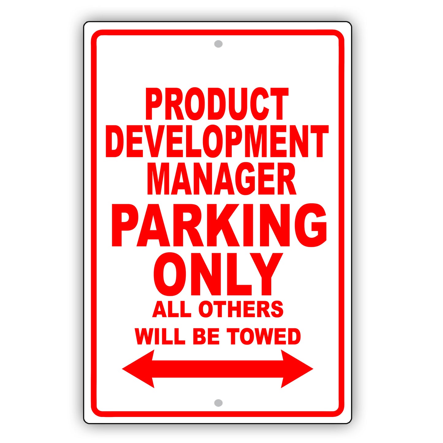 Product Development Manager Parking Only All Others Will Be Towed Aluminum Metal Sign Plate