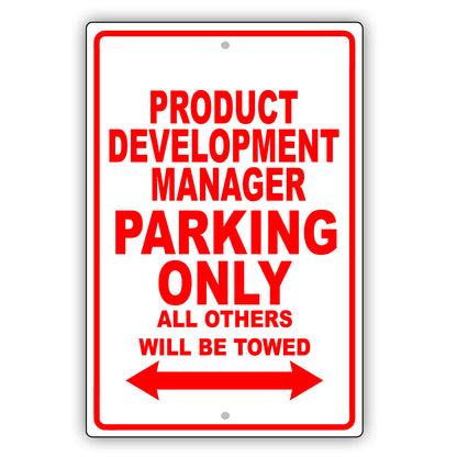 Product Development Manager Parking Only All Others Will Be Towed Aluminum Metal Sign Plate
