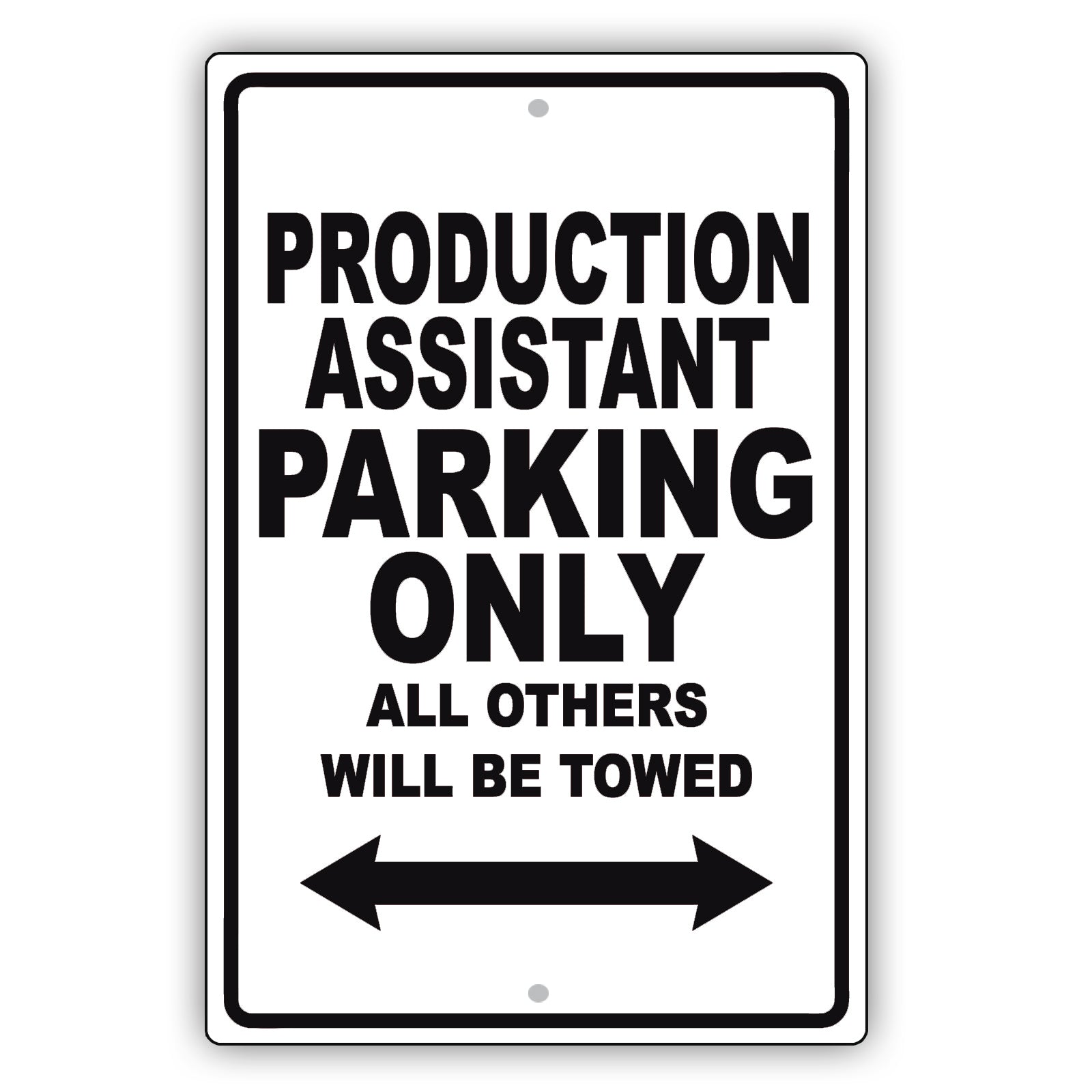 Production Assistant Parking Only All Others Will Be Towed Aluminum Metal Sign Plate