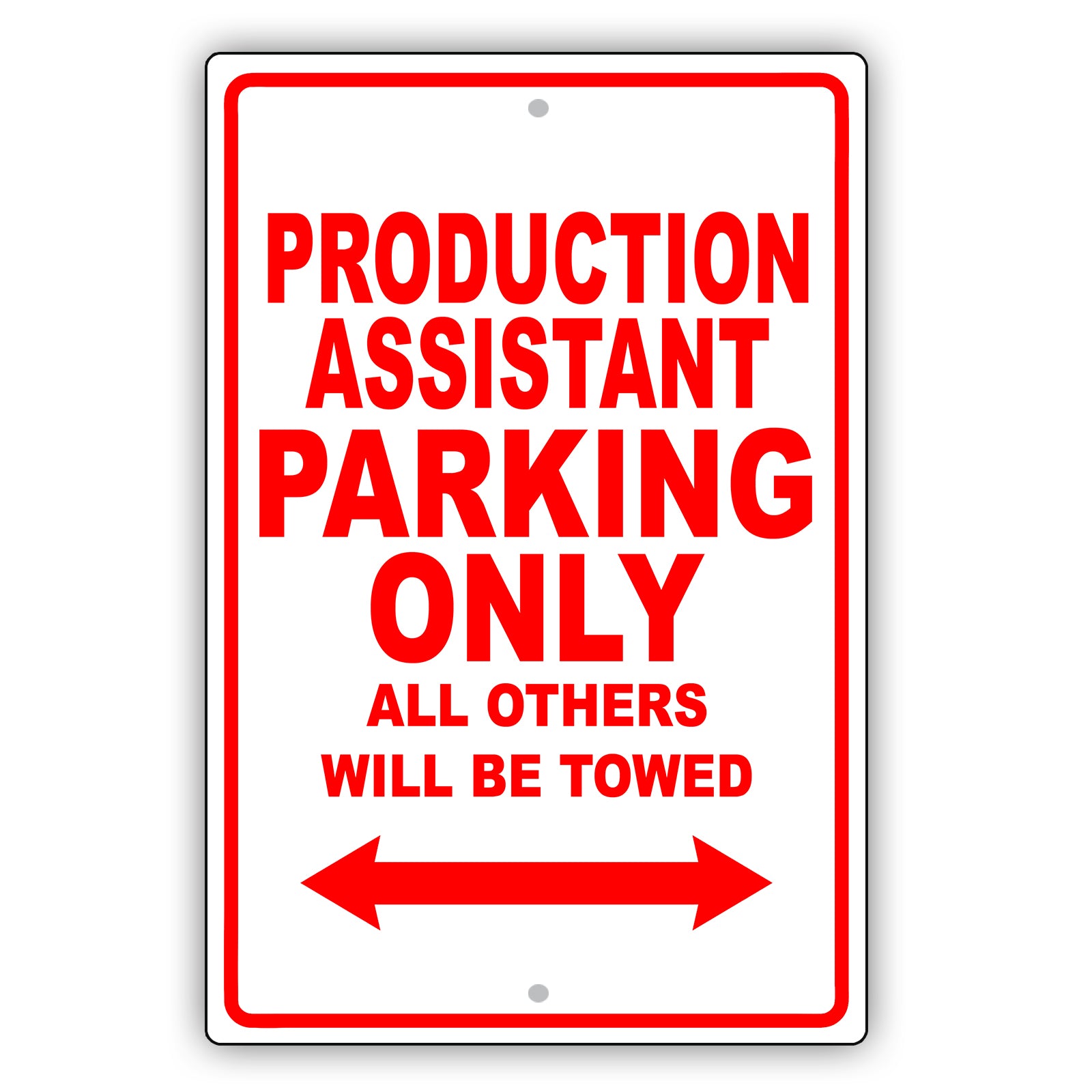 Production Assistant Parking Only All Others Will Be Towed Aluminum Metal Sign Plate