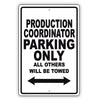 Production Coordinator Parking Only All Others Will Be Towed Aluminum Metal Sign Plate
