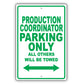 Production Coordinator Parking Only All Others Will Be Towed Aluminum Metal Sign Plate
