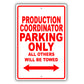 Production Coordinator Parking Only All Others Will Be Towed Aluminum Metal Sign Plate