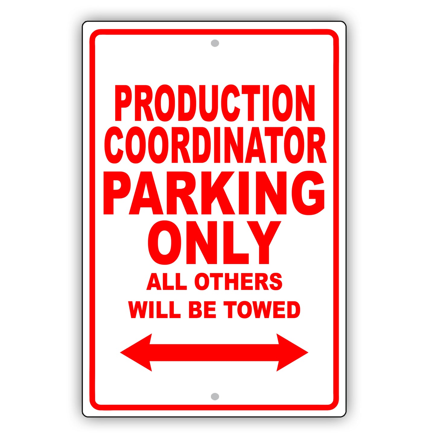 Production Coordinator Parking Only All Others Will Be Towed Aluminum Metal Sign Plate