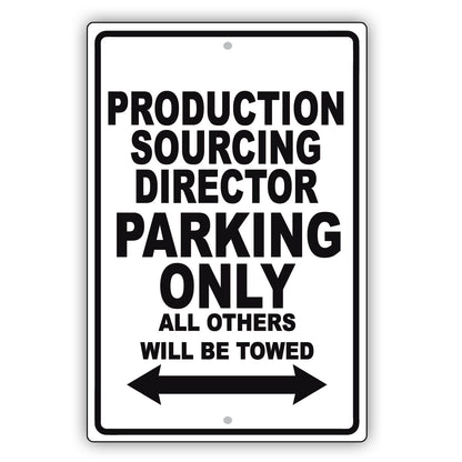 Production Sourcing Director Parking Only All Others Will Be Towed Aluminum Metal Sign Plate