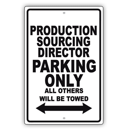 Production Sourcing Director Parking Only All Others Will Be Towed Aluminum Metal Sign Plate