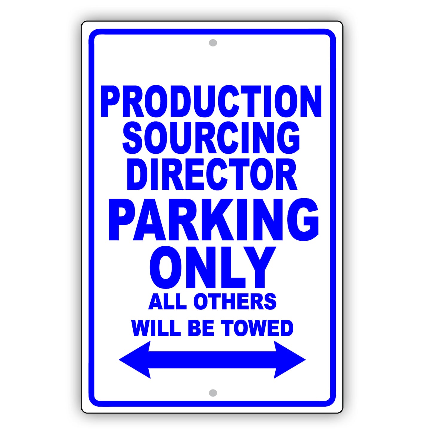 Production Sourcing Director Parking Only All Others Will Be Towed Aluminum Metal Sign Plate