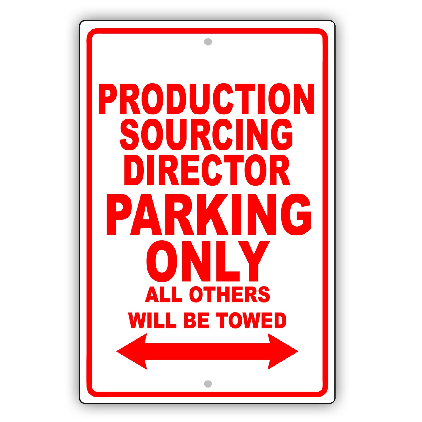 Production Sourcing Director Parking Only All Others Will Be Towed Aluminum Metal Sign Plate