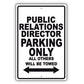 Public Relations Director Parking Only All Others Will Be Towed Aluminum Metal Sign Plate