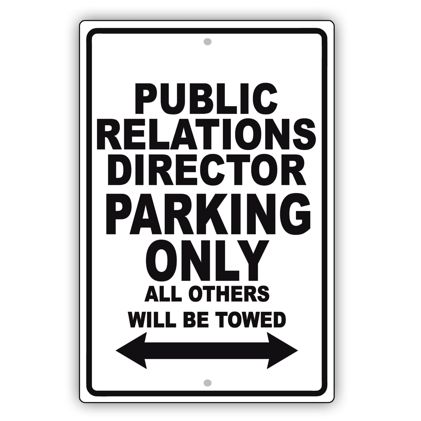 Public Relations Director Parking Only All Others Will Be Towed Aluminum Metal Sign Plate