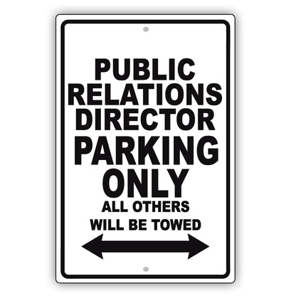 Public Relations Director Parking Only All Others Will Be Towed Aluminum Metal Sign Plate