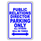 Public Relations Director Parking Only All Others Will Be Towed Aluminum Metal Sign Plate