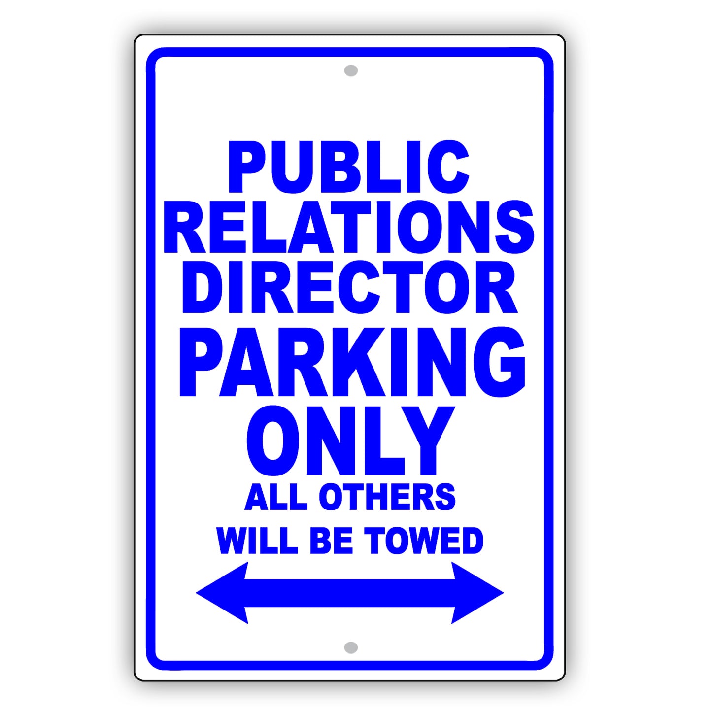 Public Relations Director Parking Only All Others Will Be Towed Aluminum Metal Sign Plate