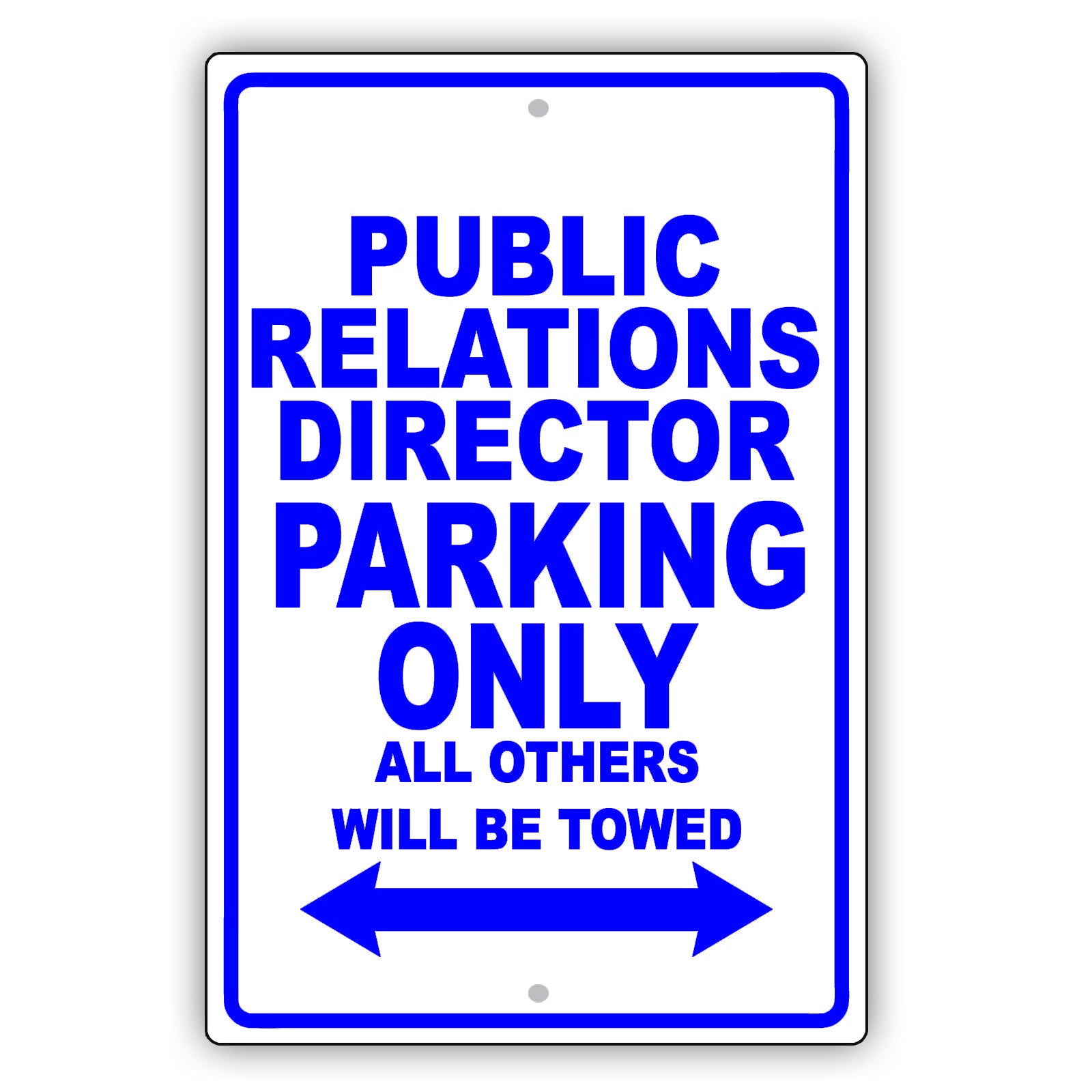 Public Relations Director Parking Only All Others Will Be Towed Aluminum Metal Sign Plate